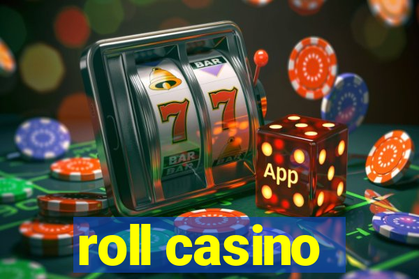 roll casino