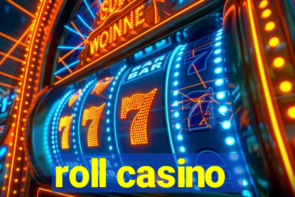 roll casino