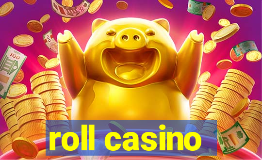 roll casino