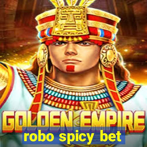 robo spicy bet