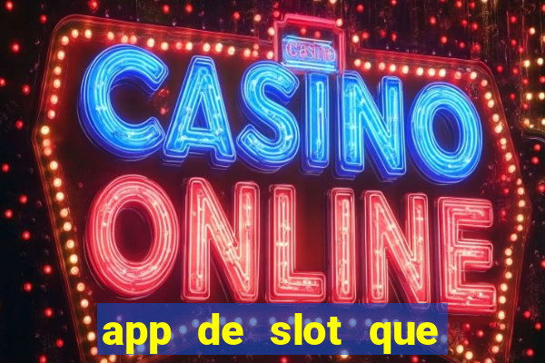 app de slot que paga por cadastro