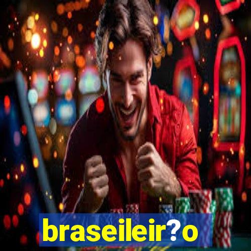 braseileir?o