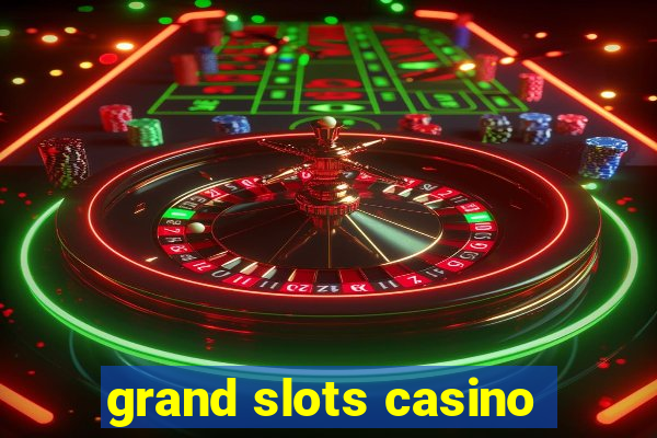 grand slots casino