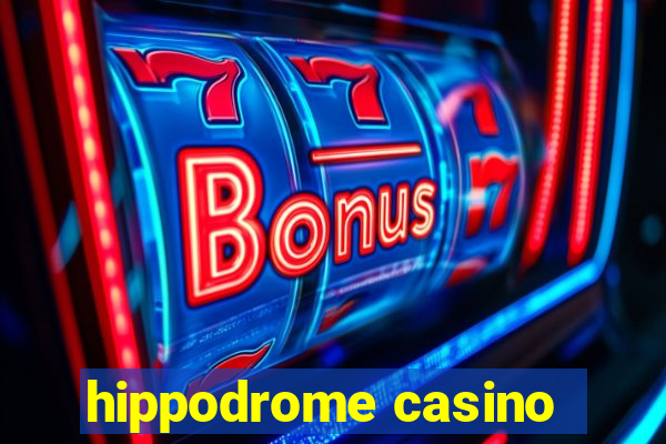 hippodrome casino