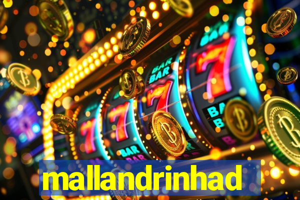 mallandrinhad