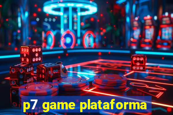 p7 game plataforma