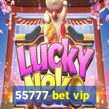 55777 bet vip