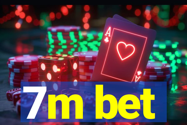 7m bet