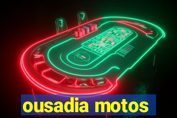 ousadia motos