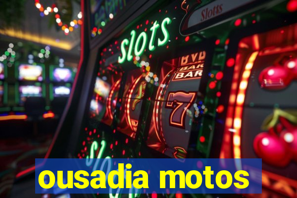 ousadia motos