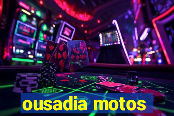 ousadia motos