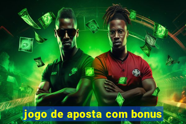 jogo de aposta com bonus