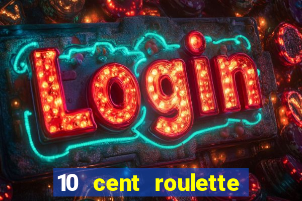 10 cent roulette online casinos