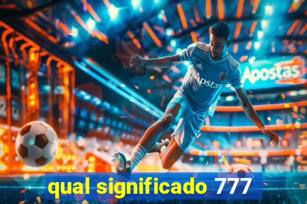 qual significado 777