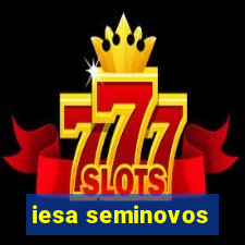 iesa seminovos