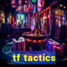 tf tactics