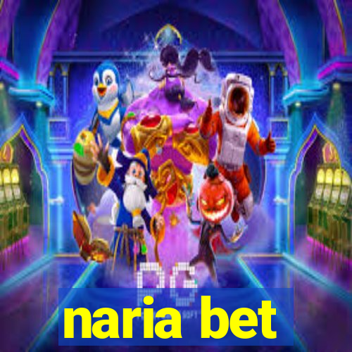 naria bet