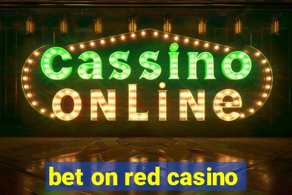 bet on red casino