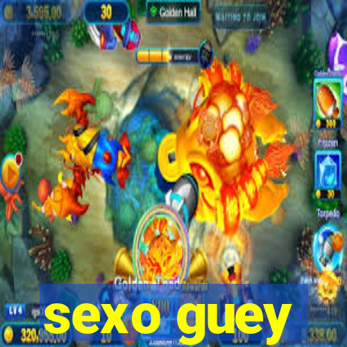 sexo guey