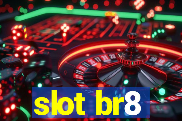 slot br8