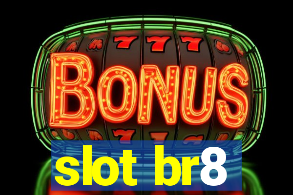 slot br8