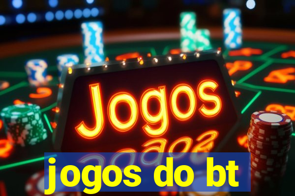 jogos do bt