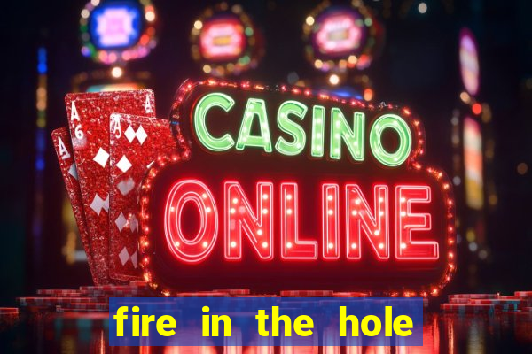 fire in the hole slot online