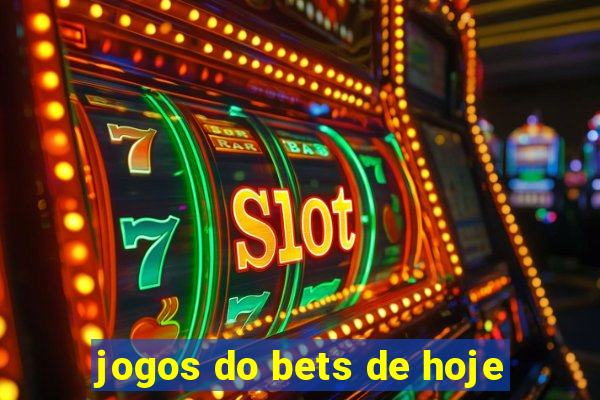 jogos do bets de hoje