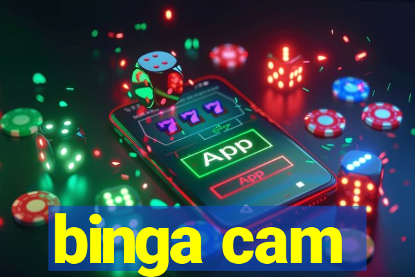 binga cam