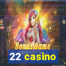 22 casino