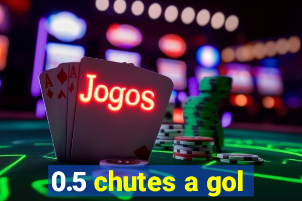 0.5 chutes a gol