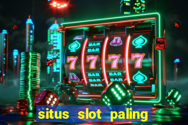 situs slot paling gacor dan terpercaya