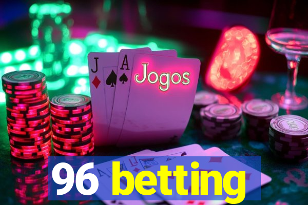 96 betting