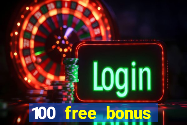 100 free bonus casino no deposit gcash 2023