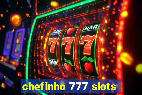 chefinho 777 slots