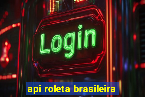 api roleta brasileira