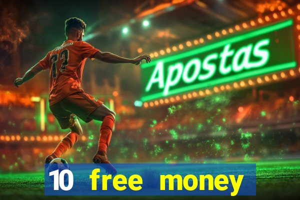 10 free money casino no deposit bonus