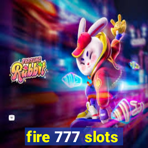 fire 777 slots