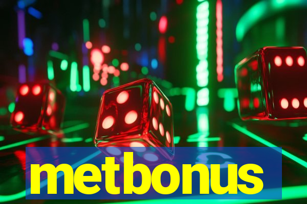 metbonus