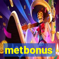 metbonus