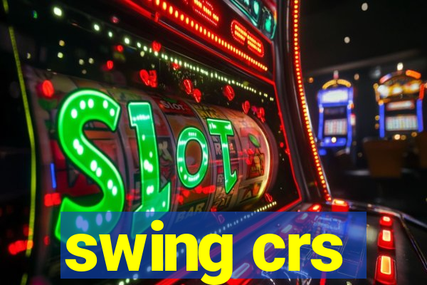 swing crs