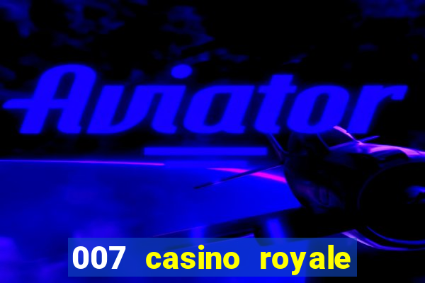 007 casino royale completo online