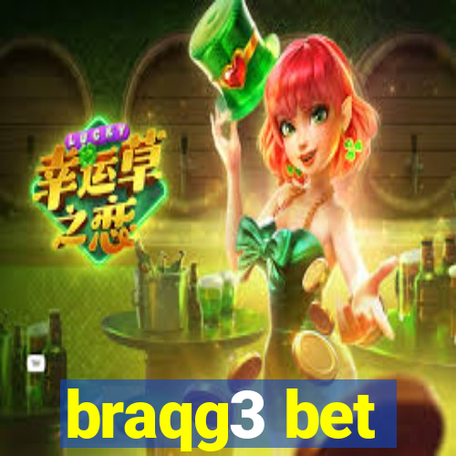 braqg3 bet