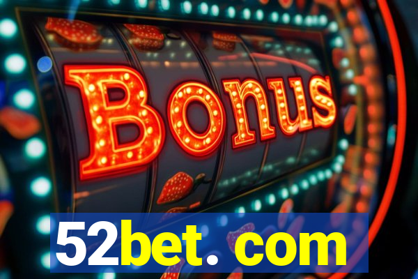 52bet. com