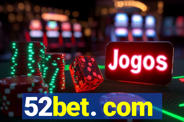 52bet. com