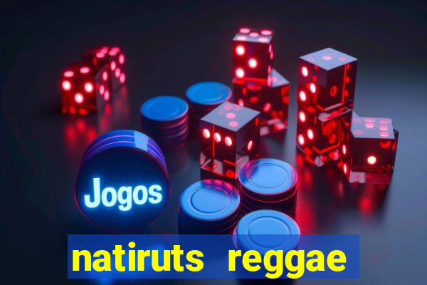 natiruts reggae power cifra