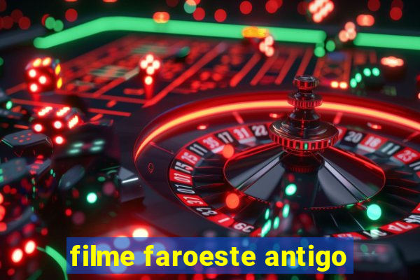 filme faroeste antigo