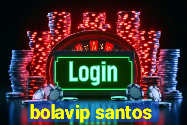 bolavip santos