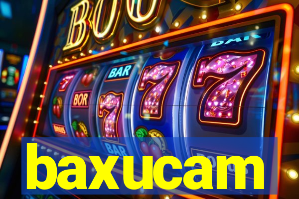 baxucam