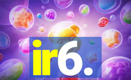 ir6.